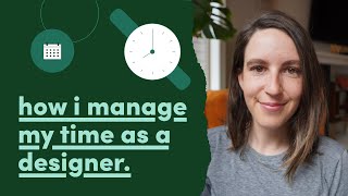 Time management, prioritization and focus time as a designer