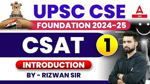 CSAT Introduction for UPSC CSE Foundation 2024-25 by Rizwan Sir