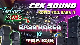CEK SOUND KOPLO FULL BASS GLERR TERBARU 2025 ( BASS HOREG TOP ICIS SUPER CLARITY )