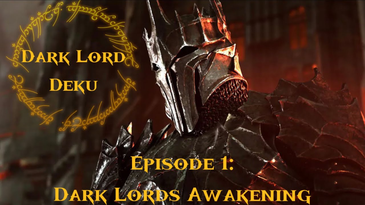Dark Lord Sauron Deku Episode 1 ‘Dark Lords Awakening’