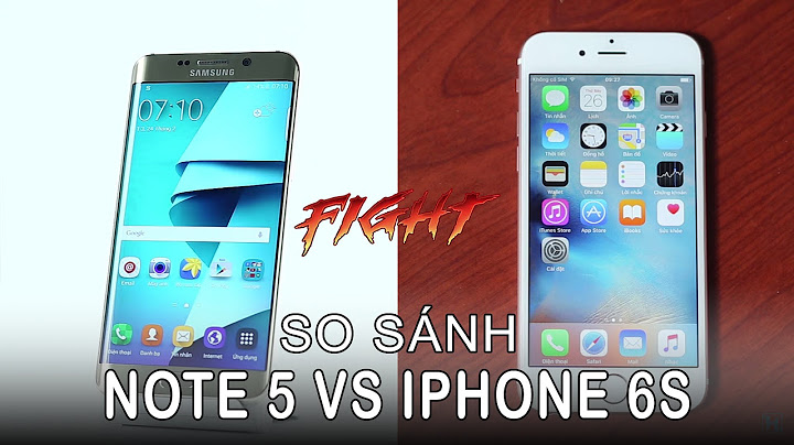 So sánh iphone 6s và samsung galaxy note 5