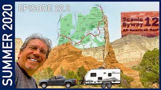 Exploring Utah, Part 2: Scenic Byway 12  Summer 2020 Episode 22.2