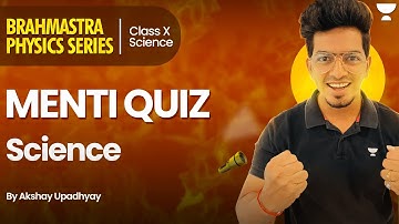 Menti Quiz on Science🔥😨 | Class 10 Science 2024 | Brahmastra Physics Series | Akshay Sir