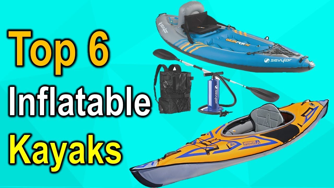 Best Inflatable Kayaks you can by on 