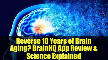 Reverse 10 Years of Brain Aging? BrainHQ App Review & Science Explained