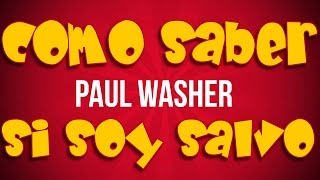 Como saber si soy Salvo | Predicas del pastor Paul Washer en español 2017