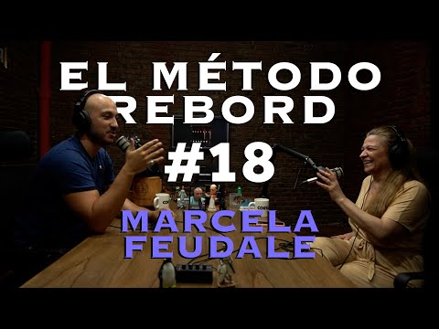 El Método Rebord #18 - Marcela Feudale