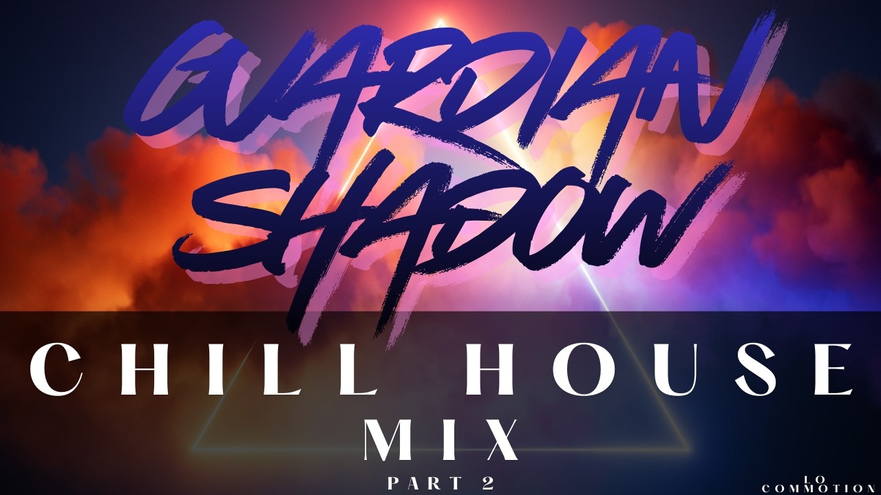 Chill Electronic House Music for Focus, Study & Background | GUARDIAN SHADOW – Part 2