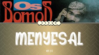 LIRIK MENYESAL I MR OS