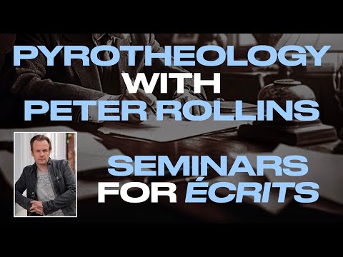 PYROTHEOLOGY with Peter Rollins.  SEMINARS FOR THE ÉCRITS.