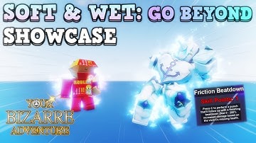 NEW SOFT & WET: GO BEYOND STAND SHOWCASE! 💧 | YBA