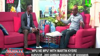 Mpu ne Mpu with Martin Kyere: survivor of 2005 Gambian massacre of Ghanaians