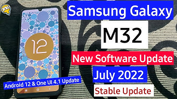 Samsung Galaxy M32 Android 12 Update & One Ui 4.1 Update | Samsung M32 New Update