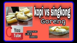 Kopi vs singkong goreng