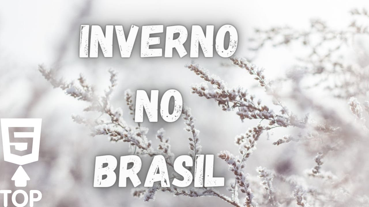 CURIOSIDADES QUE VOCÊ AINDA NÃO SABIA SOBRE O INVERNO NO BRASIL