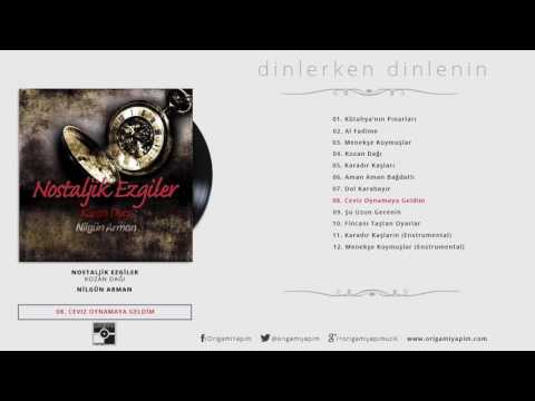 NOSTALJİK EZGİLER / Ceviz Oynamaya Geldim - Nilgün Arman