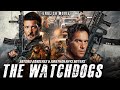 Antonio Banderas Jonathan R Meyers In THE WATCHDOGS Hollywood Crime Action Full Movie In English 