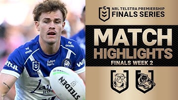 2025 NRL Match Highlights | Bulldogs v Panthers | Finals Week 2