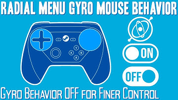 Radial Menu Gyro Mouse Behavior - Steam Controller Tutorial / Tip