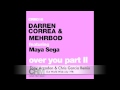Darren Correa & Mehrbod Feat. Maya Sega - "Over You" PART II Preview (OUT JULY 19th World Wide)