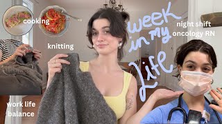 week in my life as a night shift oncology RN + fiber artist