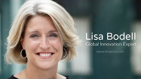 Lisa Bodell - If You Want a Better Answer, Ask a Better Question - www.kmprod.com