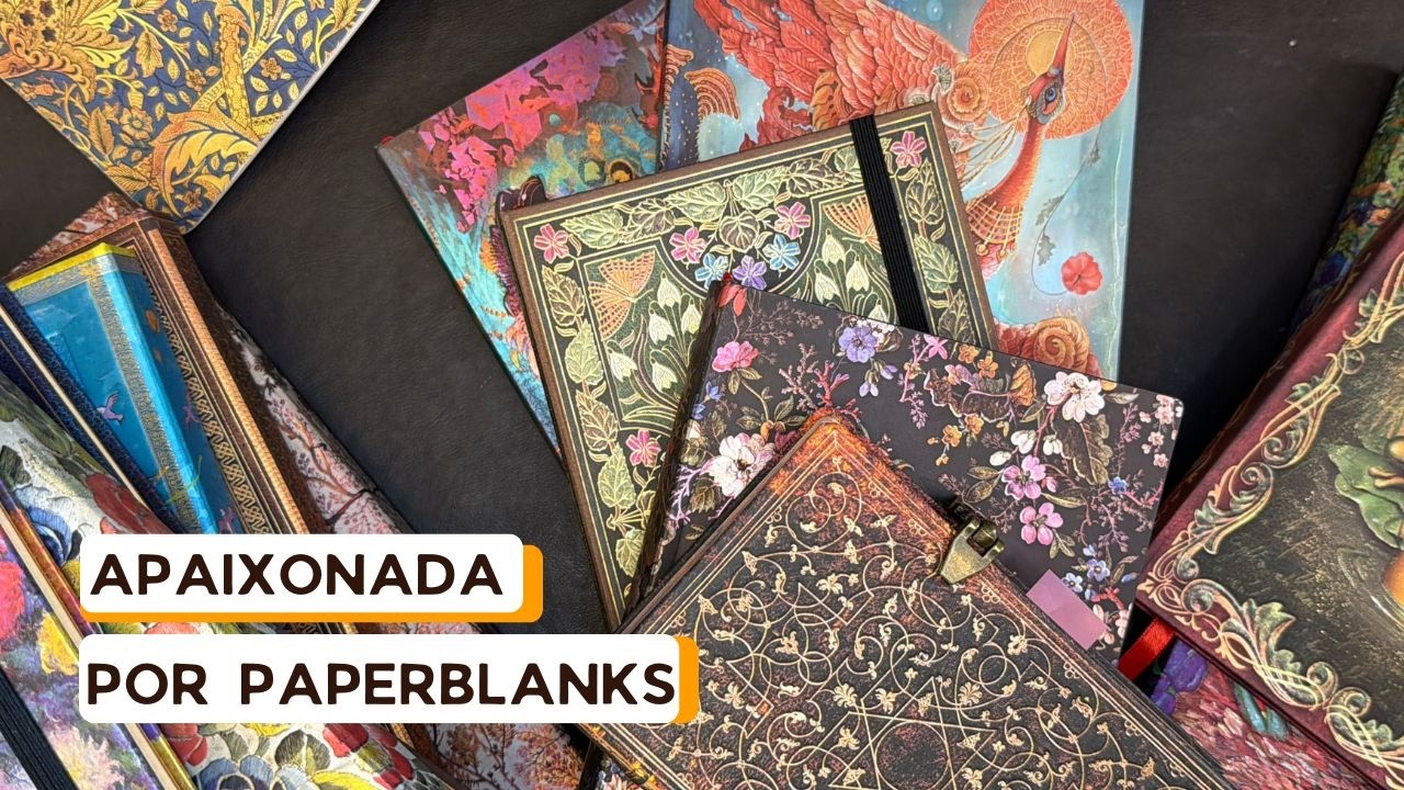 Minha coleção de Paperblanks (tamanhos, história e qualidade)