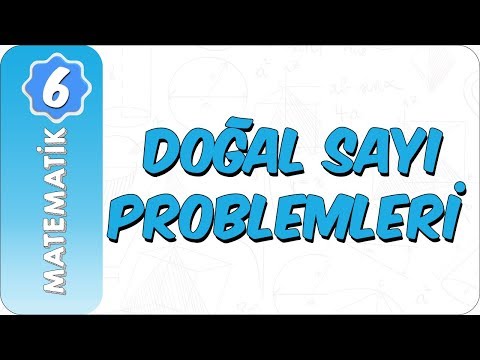 6. Sınıf Matematik | Doğal Sayı Problemleri