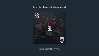 low life - sped up with lyrics