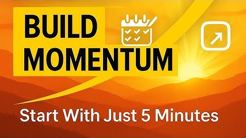 Change your life by Build Momentum With Small Daily Wins | 5-Minute Habits That Change Everything |