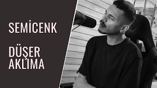 Semicenk - Düşer Aklıma Cover