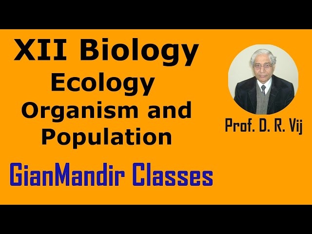 XII Biology | Ecology and Environment | Organism and Population by Inderpal Sir