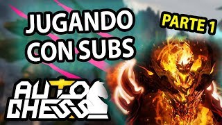 Jugando Auto Chess con subs (Parte 1)