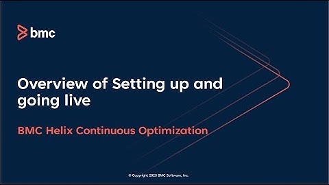 Overview of setting up and going live with BMC Helix Continuous Optimization