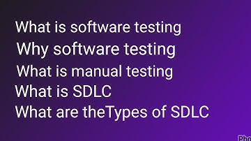 What is Software Testing & Why required|SDLC|Phases of SDLC|Who involved in each phases of SDLC