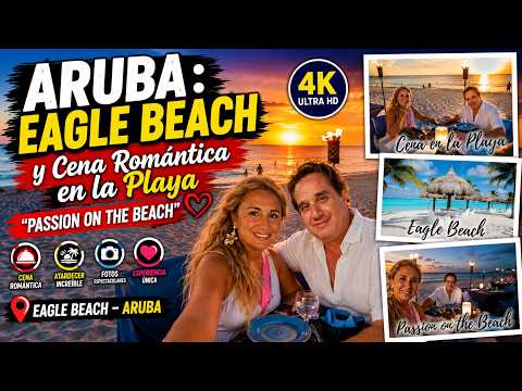ARUBA: Eagle Beach y Cena Romántica en la Playa "Passion on the Beach" 4K/ Efecto Aruba!!! #aruba