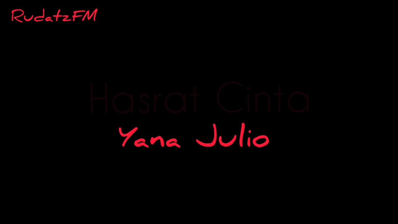Hasrat Cinta - Yana Julio (Lirik) - YouTube