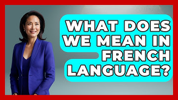 What Does We Mean In French Language? - The Language Library