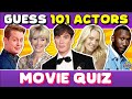 Guess the &quot;101 ACTORS&quot; QUIZ! 🎬 | Movie Quiz/Trivia/Challenge