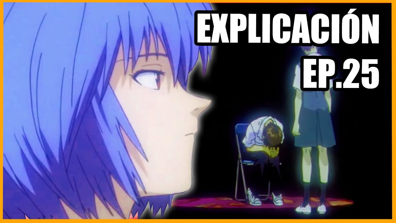 Ep. 25 Explicado | NEON GENESIS EVANGELION Analisis y Teorías