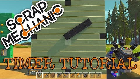 TIMER TUTORIAL | SCRAP MECHANIC Tutorial