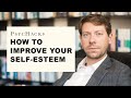 How to improve your selfesteem the second step is the tricky part