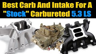 Best Carb And Intake For A Stock LS 4.8 5.3 6.0 Swap | Carb LS Swap | Holley Carb Secrets |