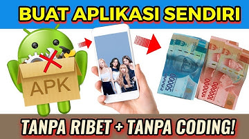 Cara Membuat APLIKASI ANDROID Termudah (Tanpa CODING) & Bisa Dapat DUIT? - COBA CARA INI..!