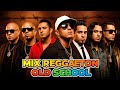 Old School Reggaeton Nonstop Perreo Callejero