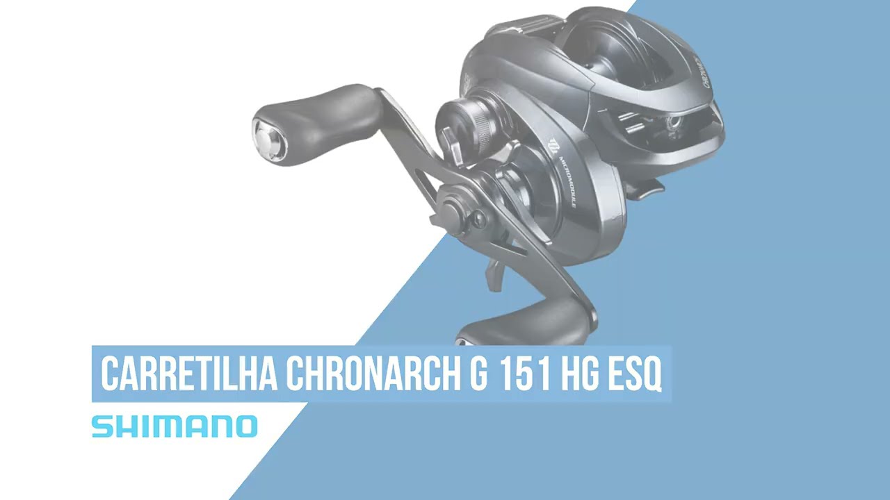 CARRETILHA SHIMANO CHRONARCH G 151 HG ESQ Laguna Fish
