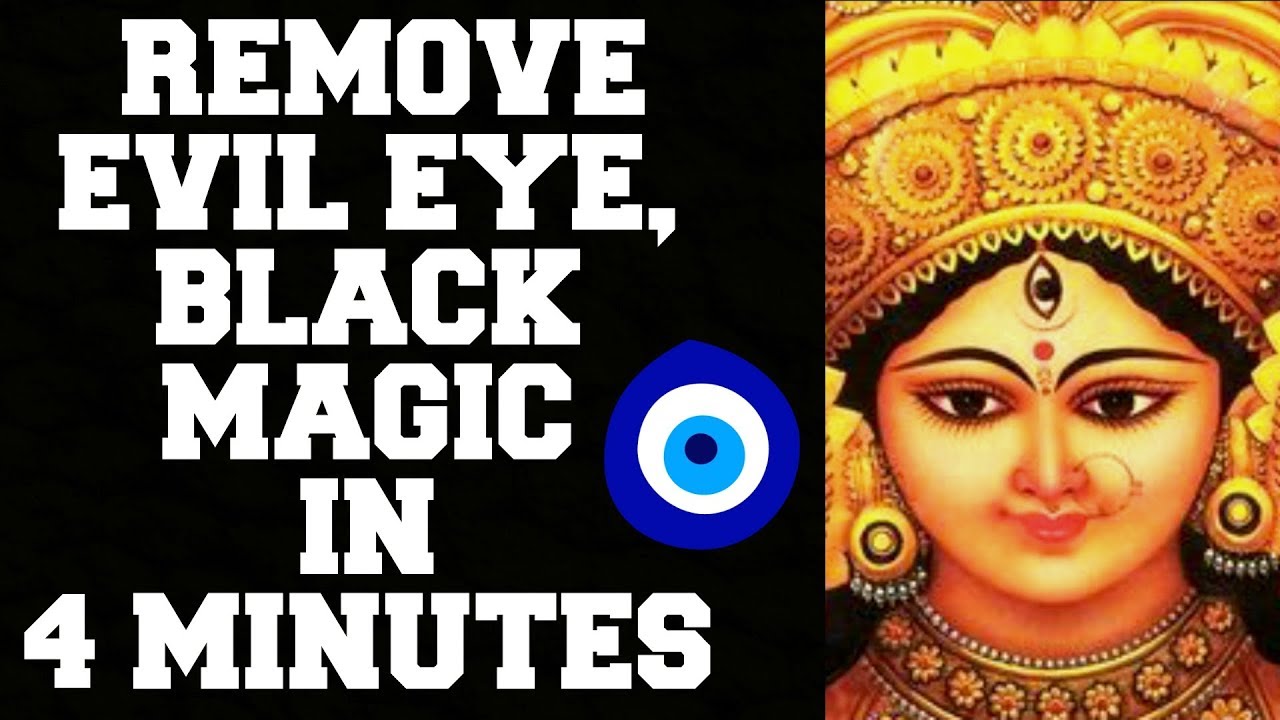 REMOVE EVIL EYE BLACK MAGIC BURI NAZAR IN  4 MINUTES  VERY POWERFUL  100 RESULTS