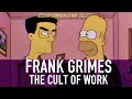 Frank Grimes - The Cult of Work | Renegade Cut