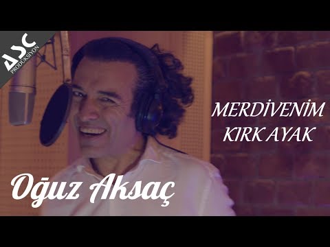 OĞUZ AKSAÇ - MERDİVENİM KIRK AYAK