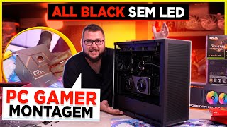 Montamos um PC GAMER ✅ ALL BLACK sem LED 🖤 de Ultima Geração (Montagem Completa) 2024